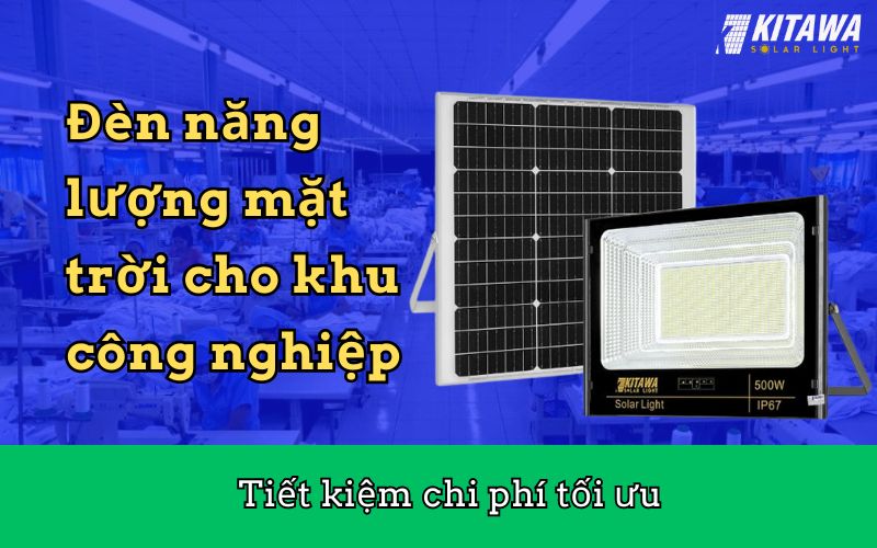 Đèn năng lượng mặt trời giúp giảm thiểu chi phí 