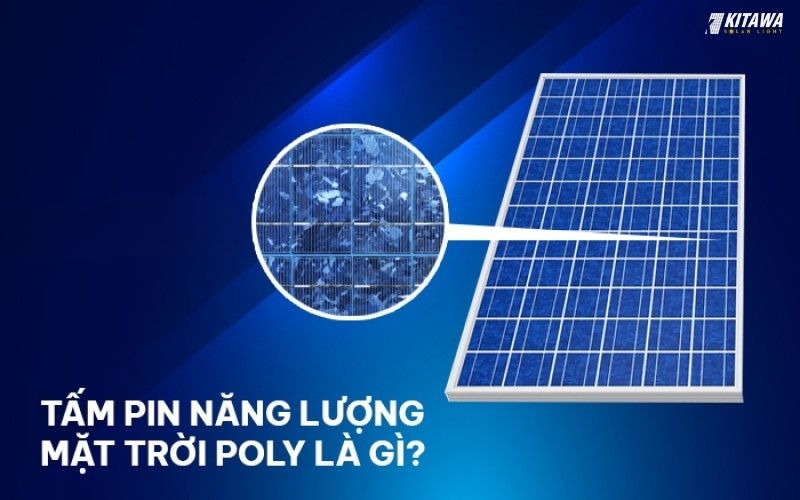 Công nghệ pin Poly hay còn gọi là pin đa tinh thể