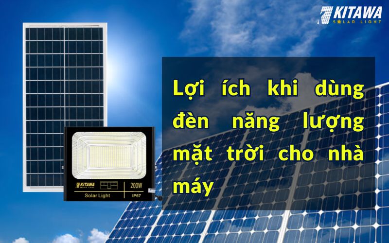 Đèn năng lượng mặt trời mang đến nhiều lợi ích cho doanh nghiệp