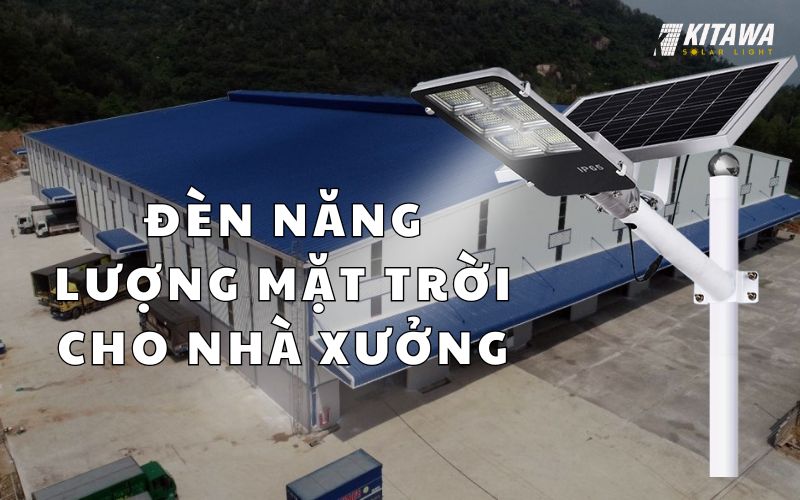 Đèn năng lượng mặt trời cho nhà xưởng