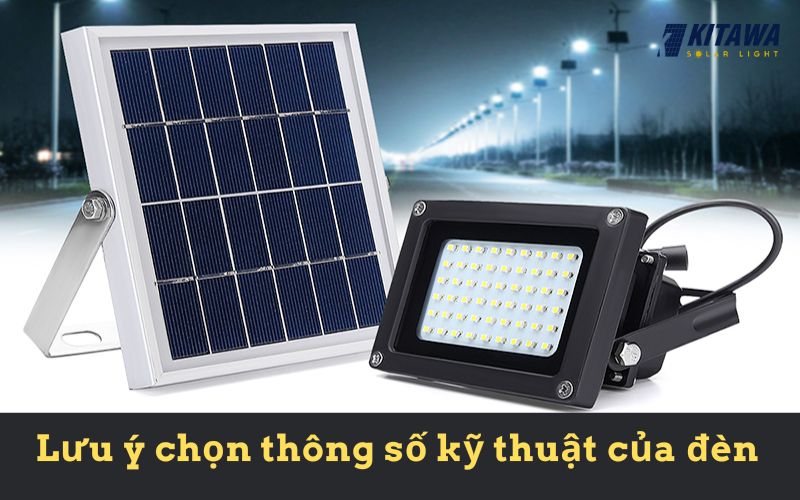 Chú ý đọc các thông số kỹ thuật của đèn