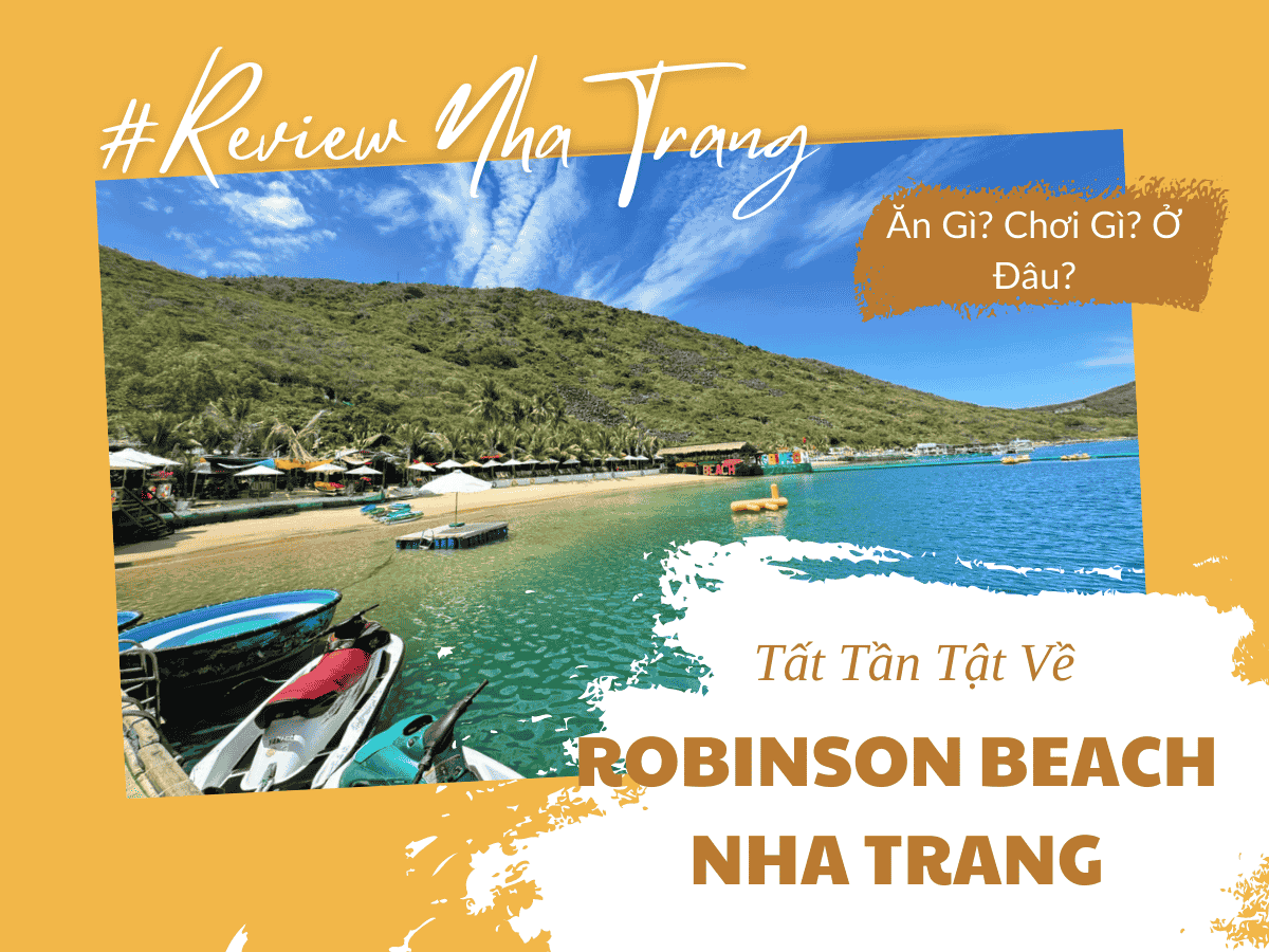 Tất Tần Tật Kinh Nghiệm Du Lịch Robinson Beach Nha Trang