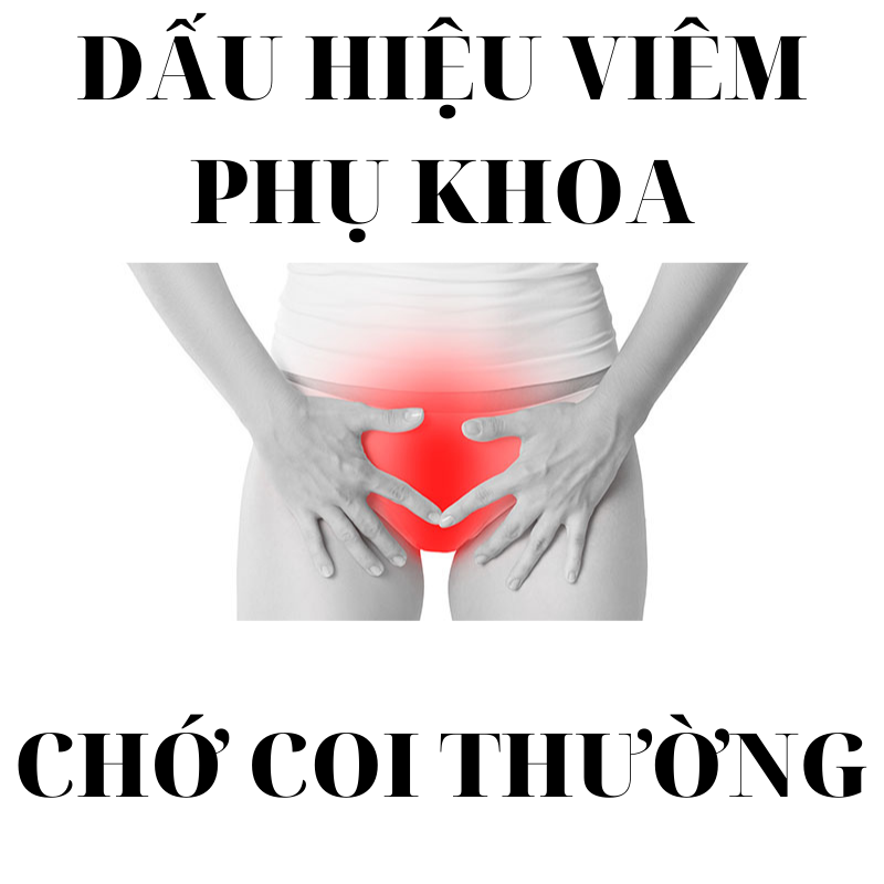 Dấu hiệu Viêm phụ khoa và cách điều trị viêm phụ khoa ngay tại nhà