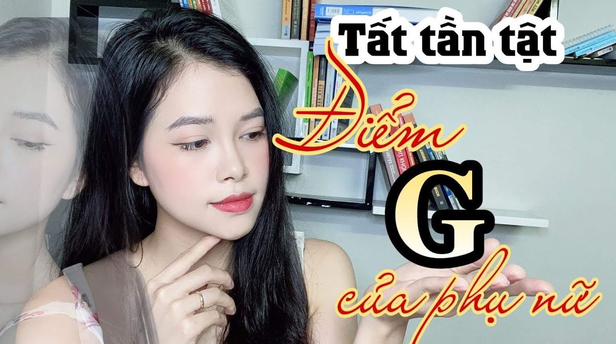 Điểm G của phụ nữ là gì? Kỹ thuật kích thích điểm G đưa nàng lên đỉnh thăng hoa