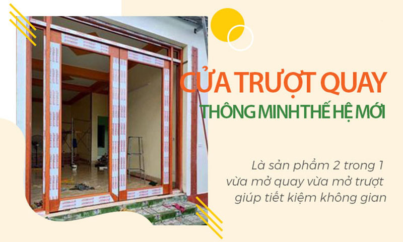 Cửa trượt quay nhôm kính thế hệ mới độc đáo siêu tính năng!