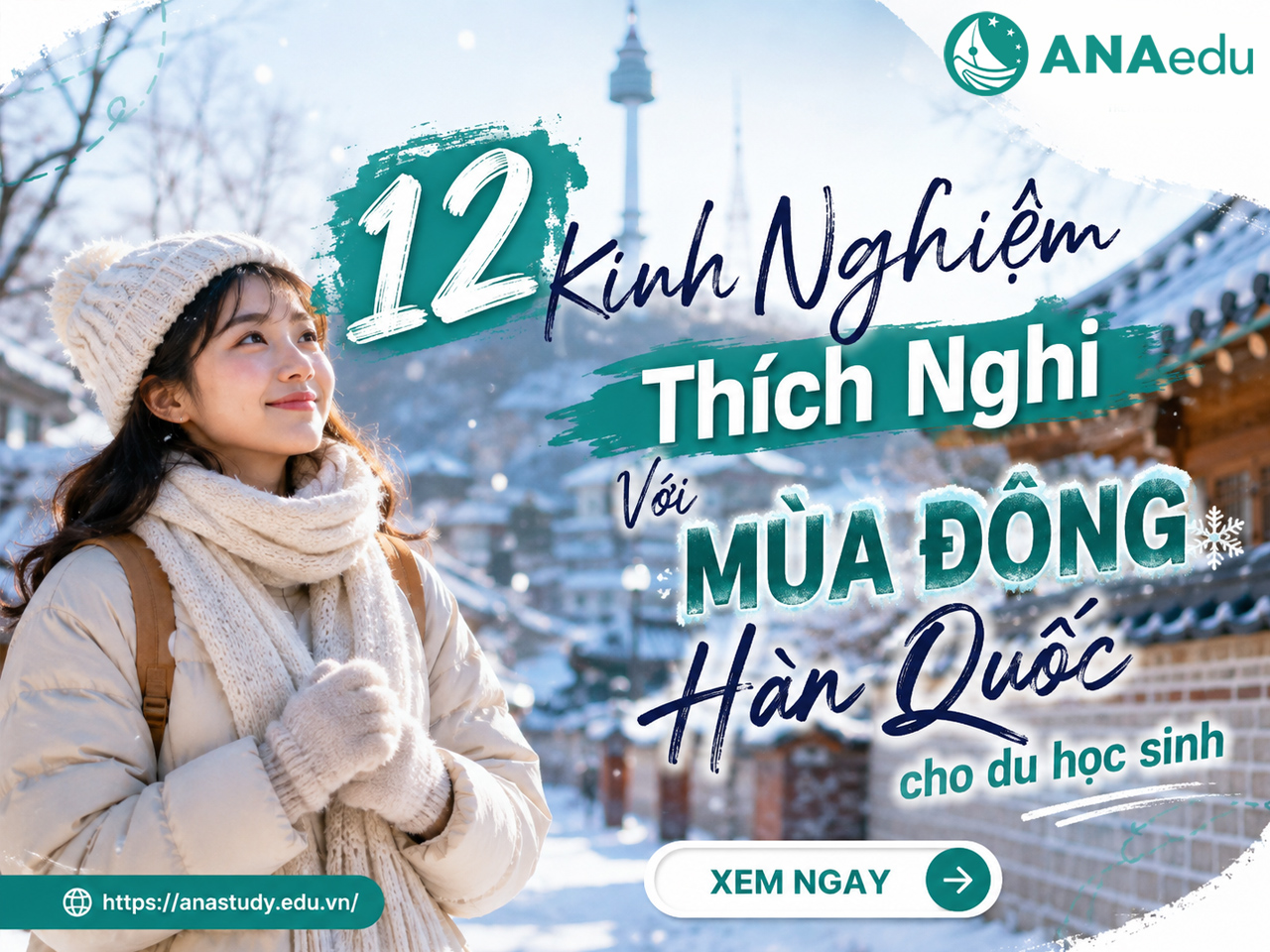 Kinh Nghiệm Thích Nghi Với Mùa Đông Hàn Quốc: 12 Điều Du Học Sinh Nên Biết (2026)