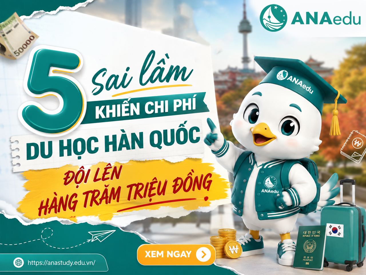 5 sai lầm khiến chi phí du học Hàn Quốc đội lên hàng trăm triệu đồng