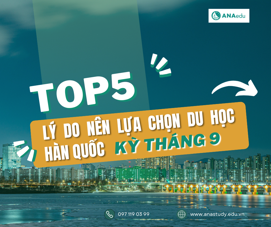 Top 5 lý do nên lựa chọn du học Hàn Quốc kỳ tháng 9