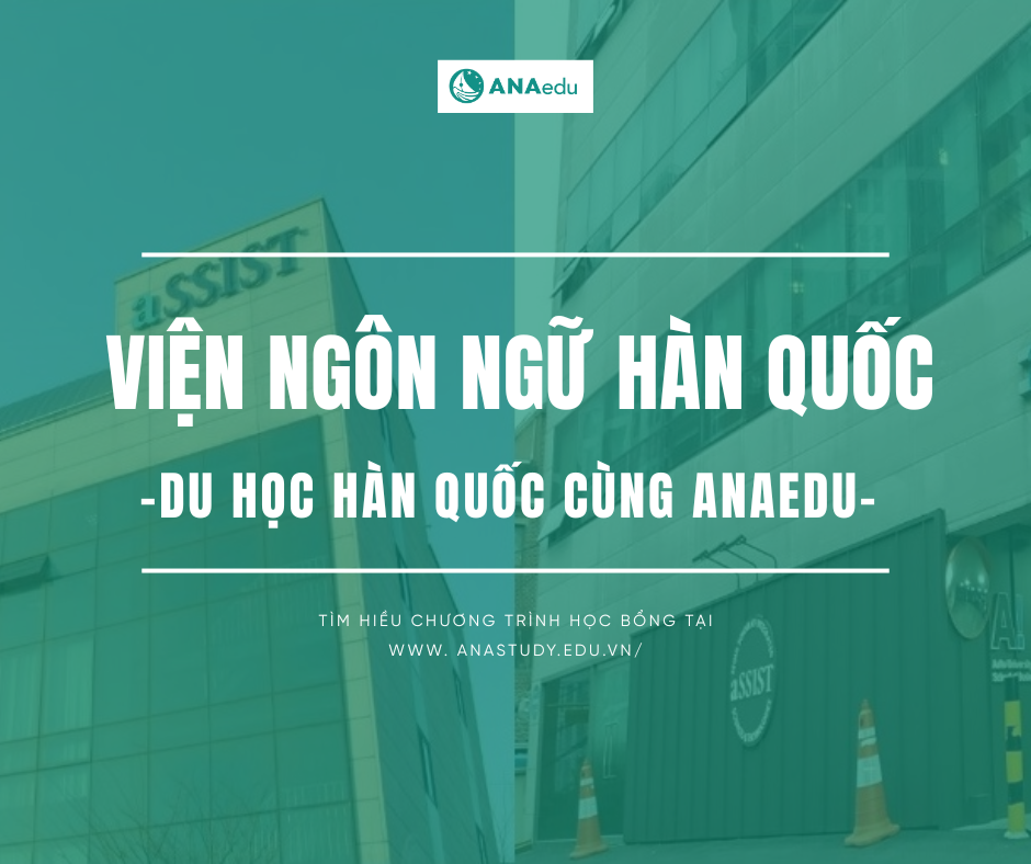 Du học Hàn Quốc cùng Viện Ngôn ngữ Hàn Quốc – aSSIST