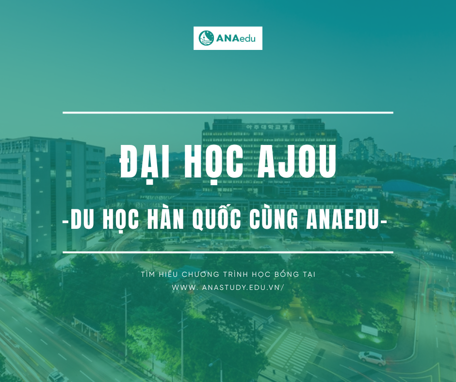 Đại học Ajou – Điểm đến học thuật và văn hóa tại Hàn Quốc