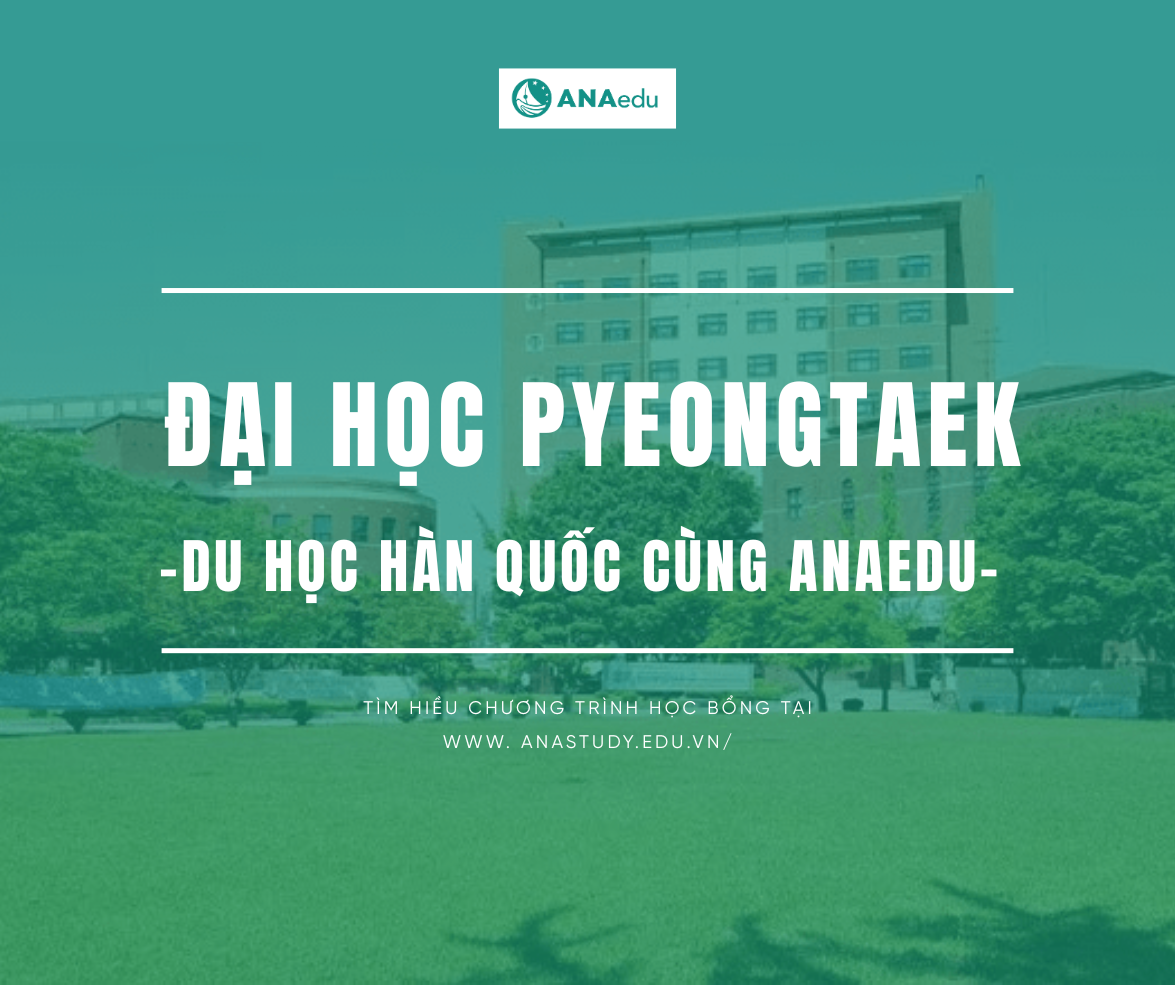 Du học Hàn Quốc cùng Đại học Pyeongtaek – Khởi đầu mới, chạm tới tương lai