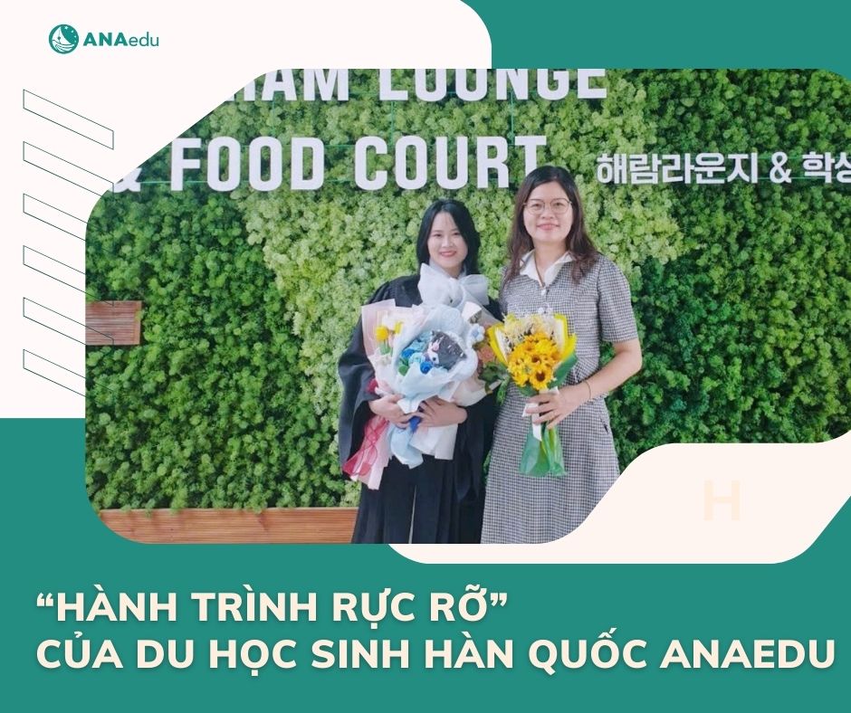 “HÀNH TRÌNH RỰC RỠ” CỦA DU HỌC SINH HÀN QUỐC ANAEDU