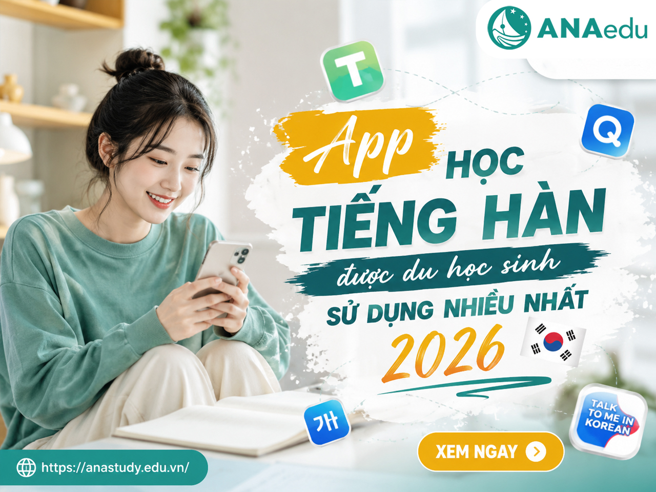 App học tiếng Hàn được du học sinh sử dụng nhiều: 10 ứng dụng đáng cài nhất năm 2026