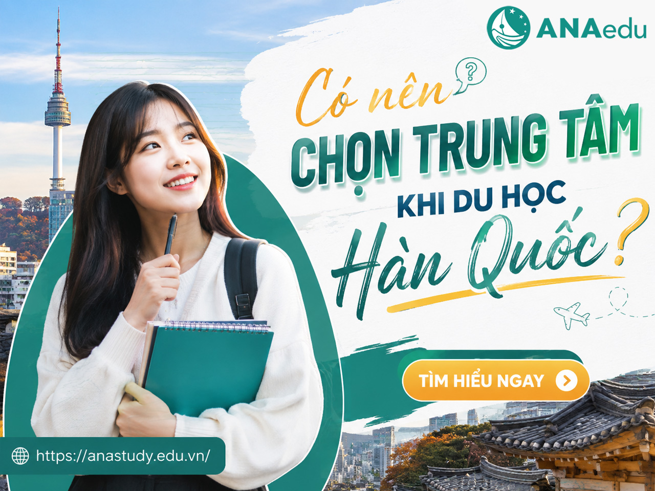 Có nên chọn trung tâm khi du học Hàn Quốc? 10 tiêu chí đánh giá uy tín trước khi đăng ký