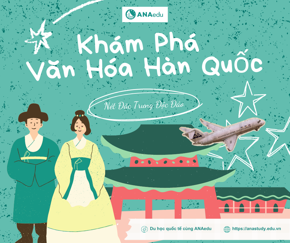 Khám Phá Văn Hóa Hàn Quốc: Nét Đặc Trưng Độc Đáo