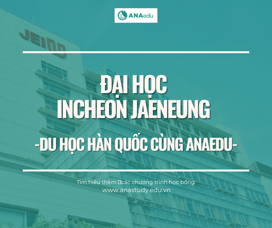 Tất tần tật về Đại học Incheon Jaeneung - Số 1 về Đào tạo thực hành tại Hàn Quốc