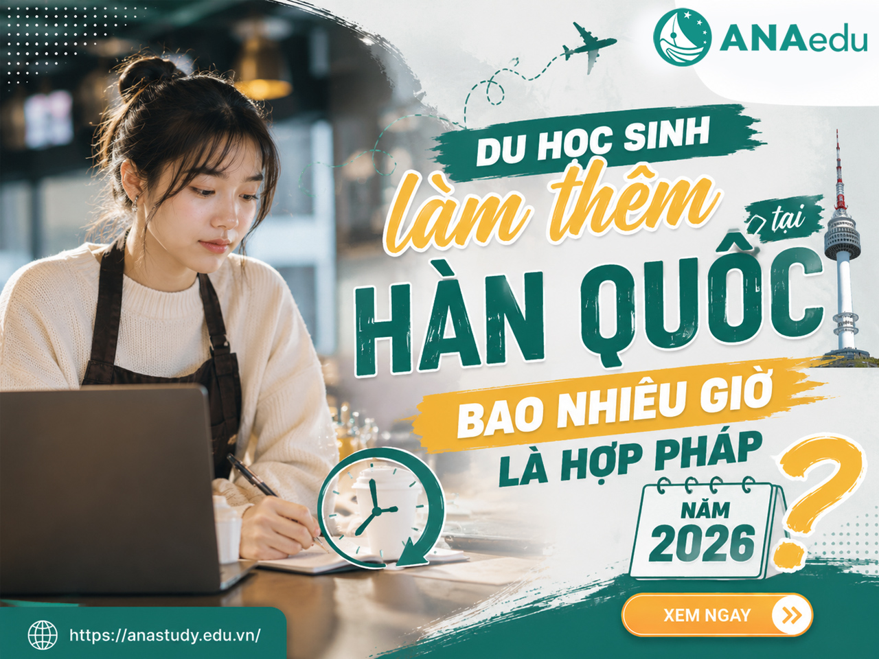 Du học sinh làm thêm tại Hàn Quốc bao nhiêu giờ là hợp pháp năm 2026?