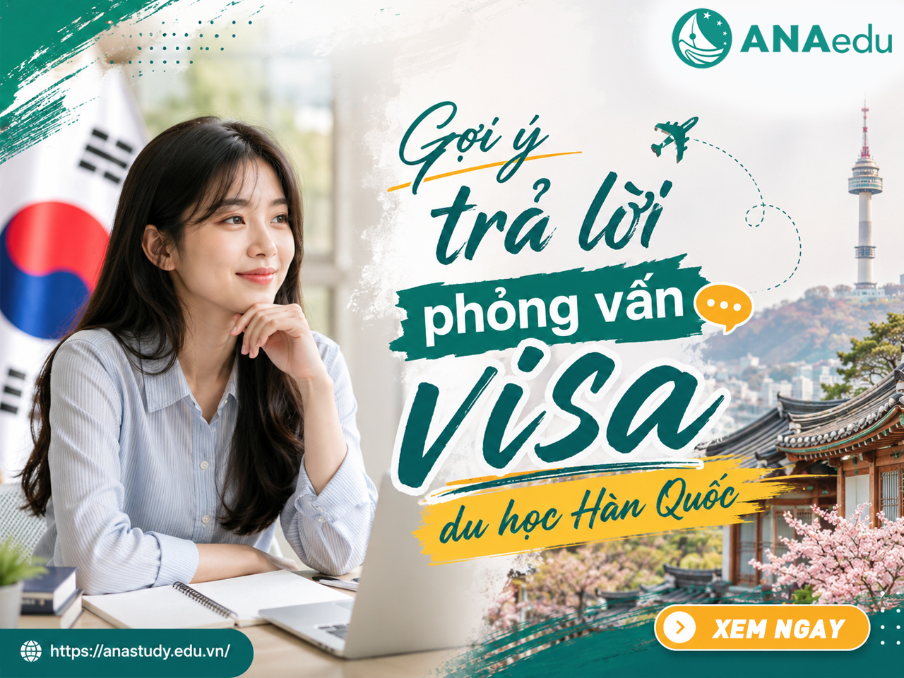 Gợi ý trả lời phỏng vấn visa du học Hàn Quốc tự tin, tạo thiện cảm với Lãnh sự