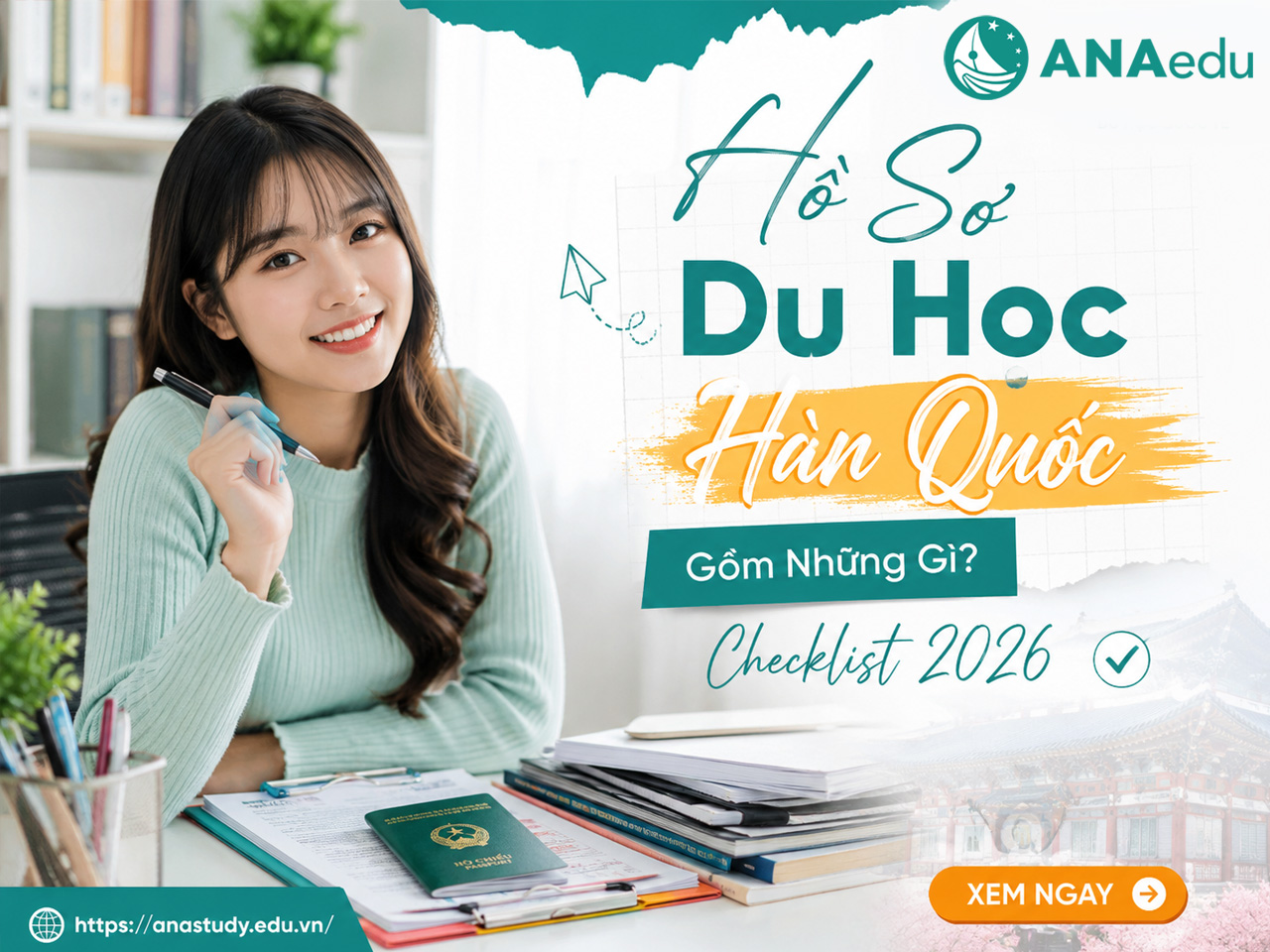 Hồ Sơ Du Học Hàn Quốc Gồm Những Gì? Checklist Đầy Đủ Từ A–Z Năm 2026