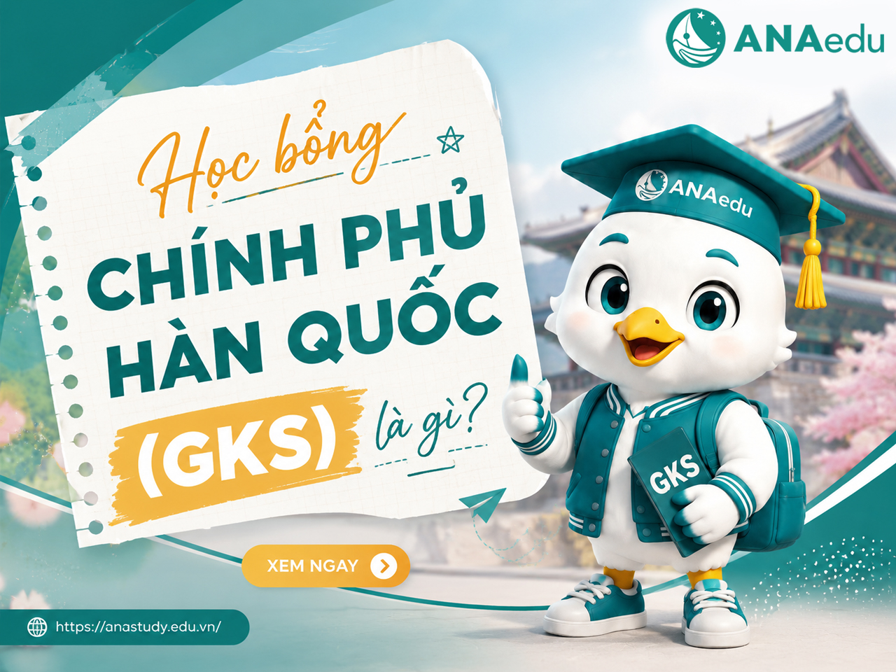 Học bổng Chính phủ Hàn Quốc (GKS) là gì? Điều kiện, quyền lợi và cách săn học bổng thành công