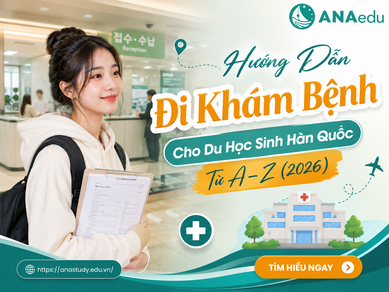 Hướng Dẫn Đi Khám Bệnh Cho Du Học Sinh Hàn Quốc: Quy Trình Từ A–Z, Tiết Kiệm Chi Phí Và Không Bỡ Ngỡ
