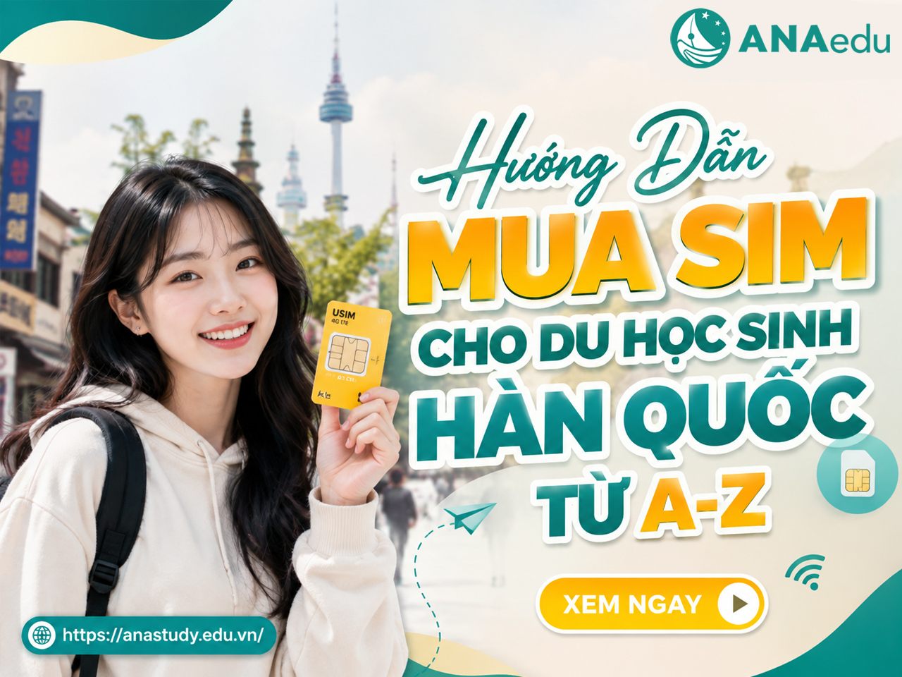 Hướng Dẫn Mua SIM Cho Du Học Sinh Hàn Quốc Từ A–Z: Nên Chọn Loại Nào?