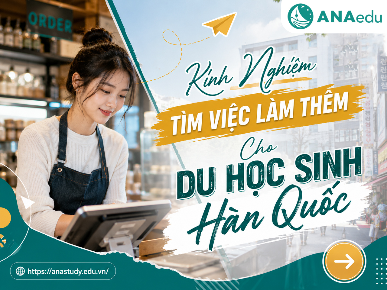 Kinh Nghiệm Tìm Việc Làm Thêm Cho Du Học Sinh Hàn Quốc