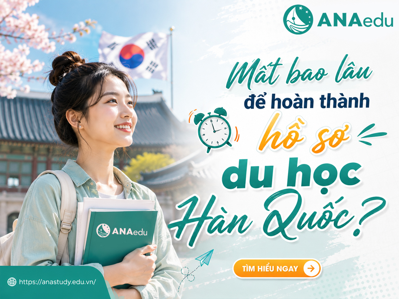 Mất bao lâu để hoàn thành hồ sơ du học Hàn Quốc? Lộ trình thực tế từ lúc chuẩn bị đến khi cầm visa