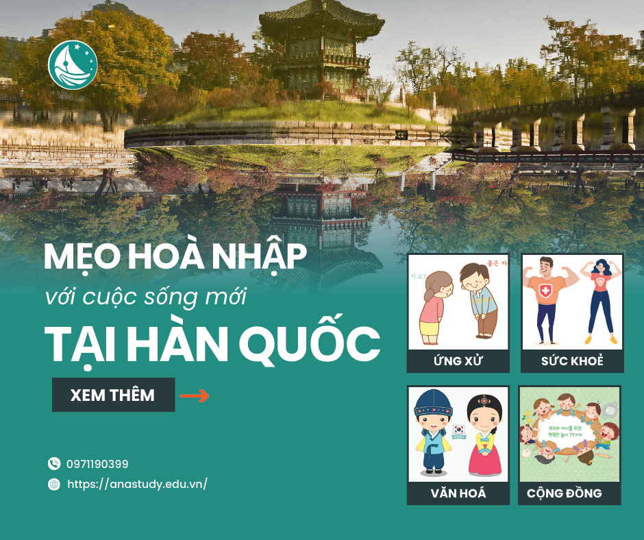 Mẹo hòa nhập nhanh chóng với cuộc sống mới tại Hàn Quốc