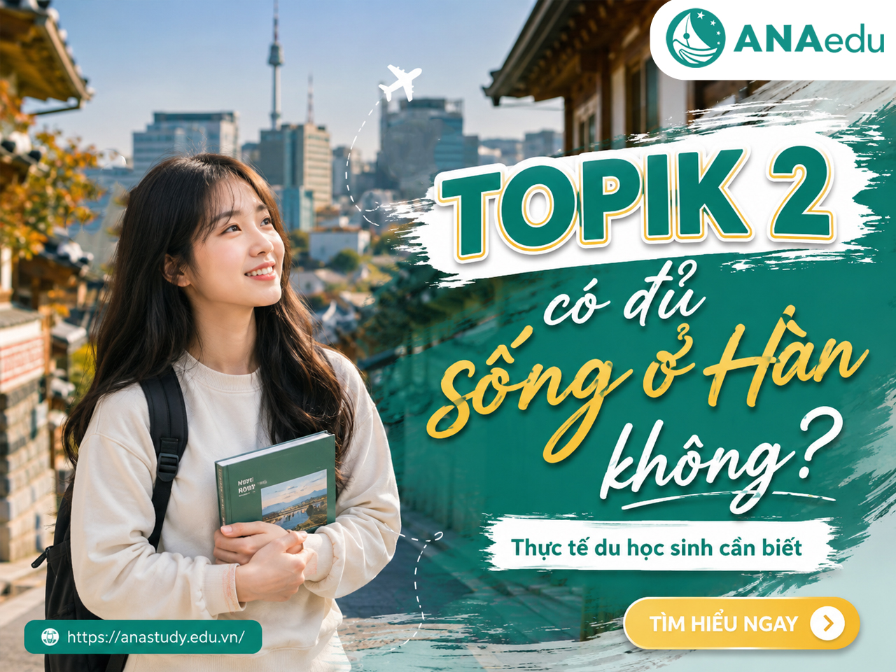 TOPIK 2 có đủ sống ở Hàn không? Thực tế du học sinh cần biết