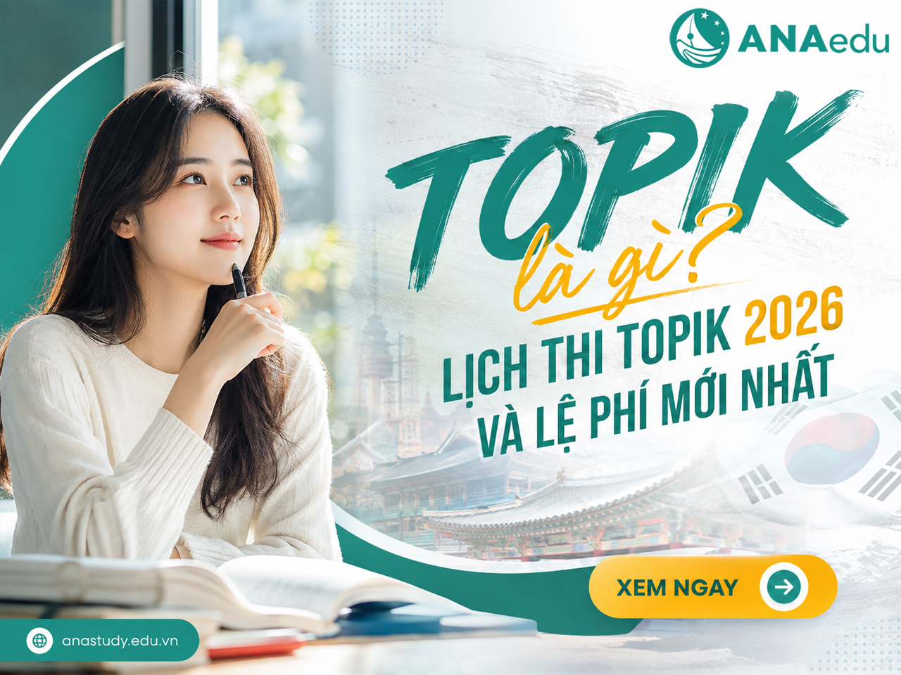 TOPIK là gì? Lịch thi TOPIK 2026 và lệ phí mới nhất