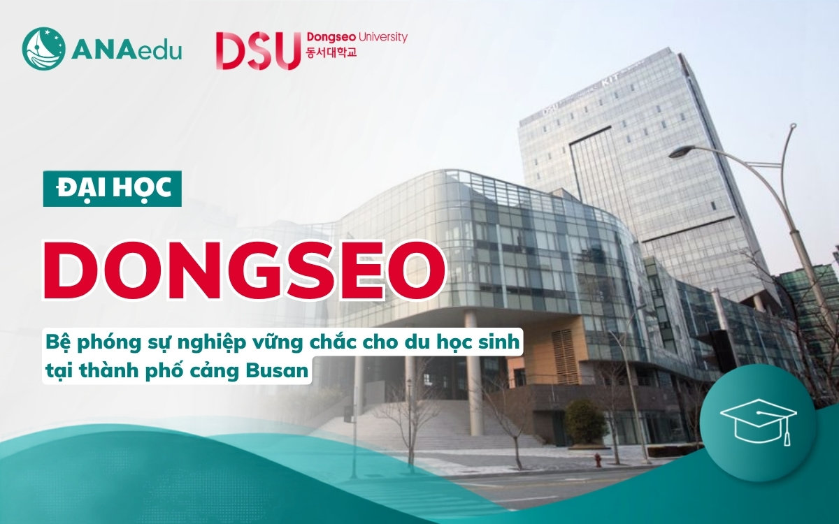 Đại học Dongseo - Trường Đại Học Hàng Đầu Tại Busan
