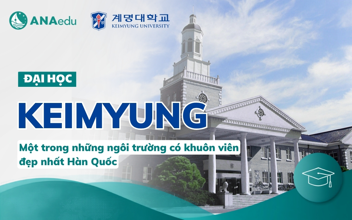 Đại học Keimyung - Trường Đại Học Đa Ngành Hàng Đầu Tại Daegu