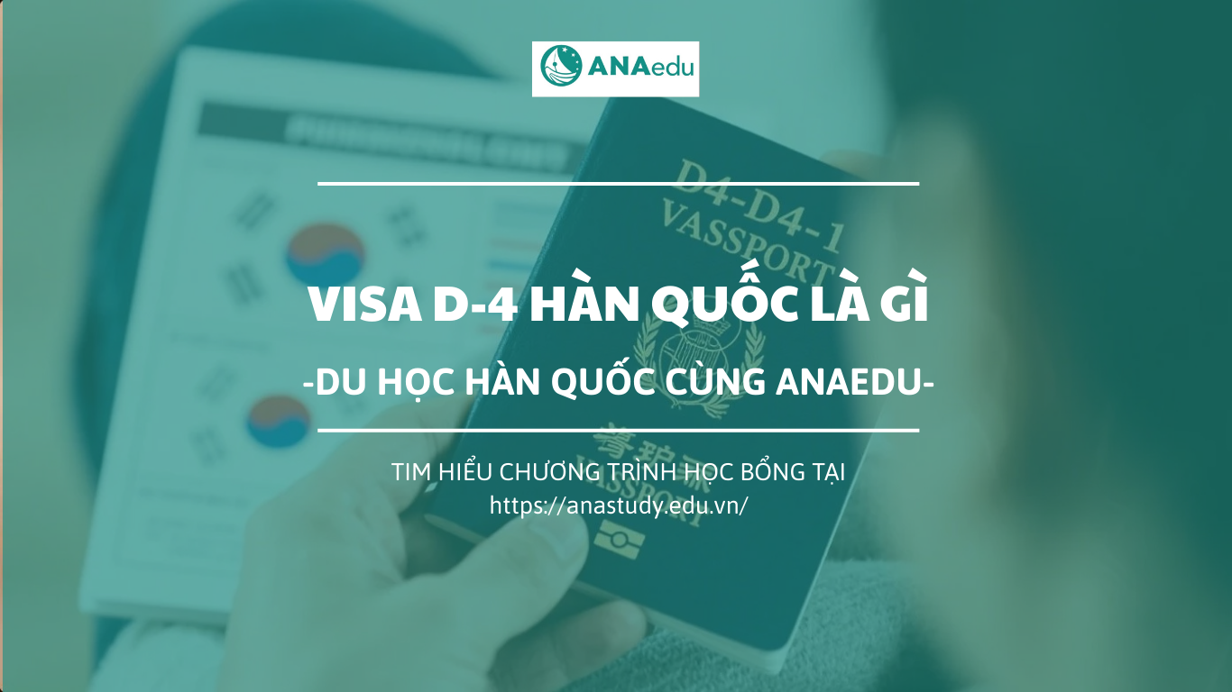 Tất tần tật về Visa D4 Du học Hàn Quốc: Hành trang cho hành trình du học