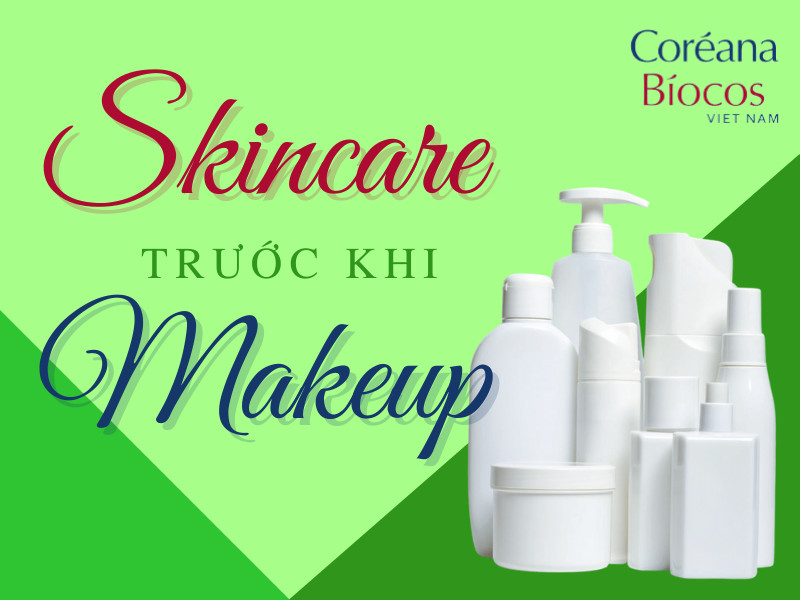 Chăm sóc da trước khi makeup