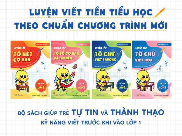 [Thông báo phát hành] Sách Luyện tập tô nét cơ bản + Luyện tập tô chữ viết thường + Luyện tập tô chữ viết hoa + Luyện tập tô số cơ bản và tập đếm