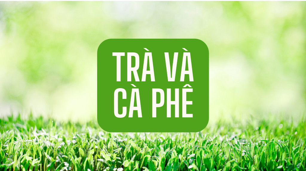 Trà - Cà Phê & Rượu