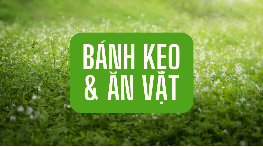 Bánh Kẹo - Ăn Vặt