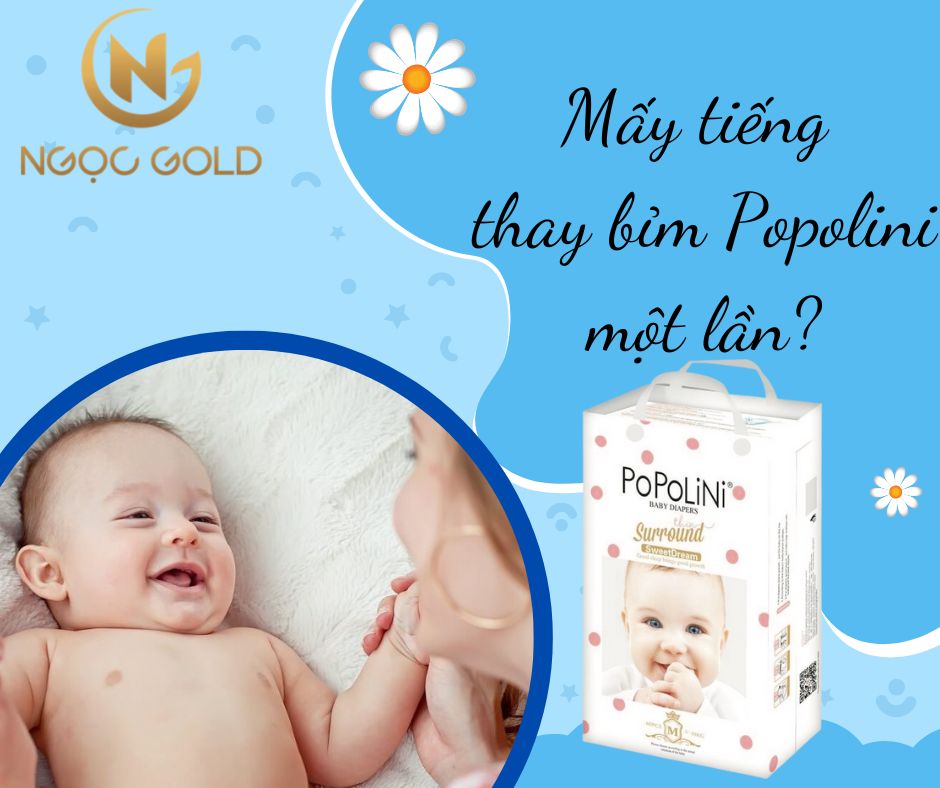 Bỉm Popolini mấy tiếng thay 1 lần?