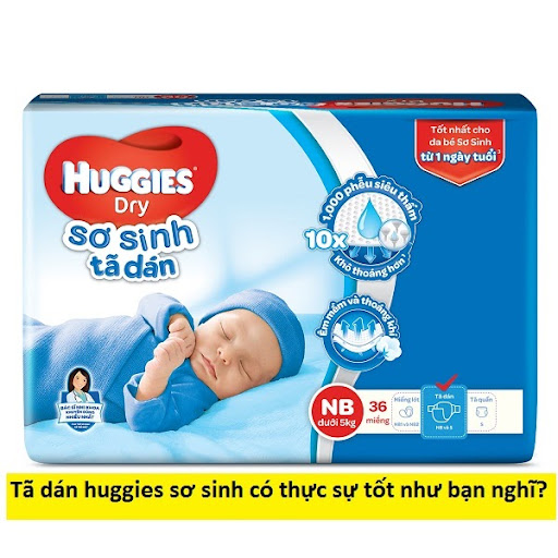 Tã dán huggies sơ sinh có thực sự tốt như bạn nghĩ?