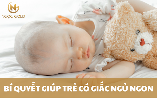 BÍ QUYẾT GIÚP TRẺ CÓ GIẤC NGỦ NGON