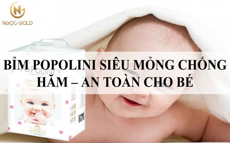 BỈM/TÃ POPOLINI SIÊU MỎNG CHỐNG HĂM - AN TOÀN CHO BÉ