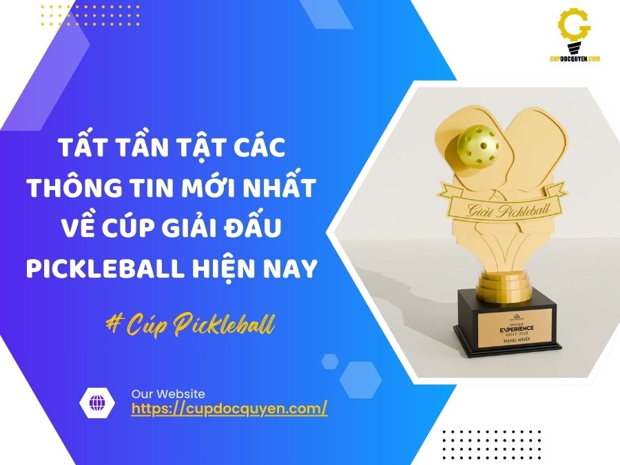 Tất tần tật các thông tin mới nhất về cúp giải đấu Pickleball hiện nay