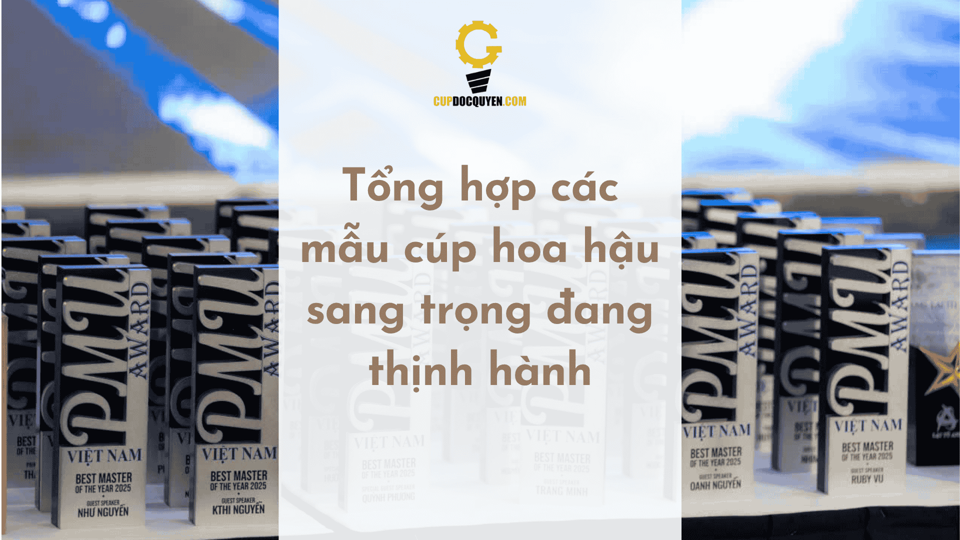 Tổng hợp các mẫu cúp hoa hậu sang trọng đang thịnh hành