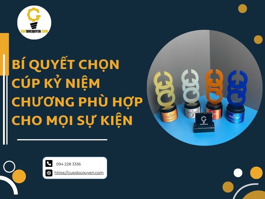 Bí quyết chọn cúp kỷ niệm chương phù hợp cho mọi sự kiện
