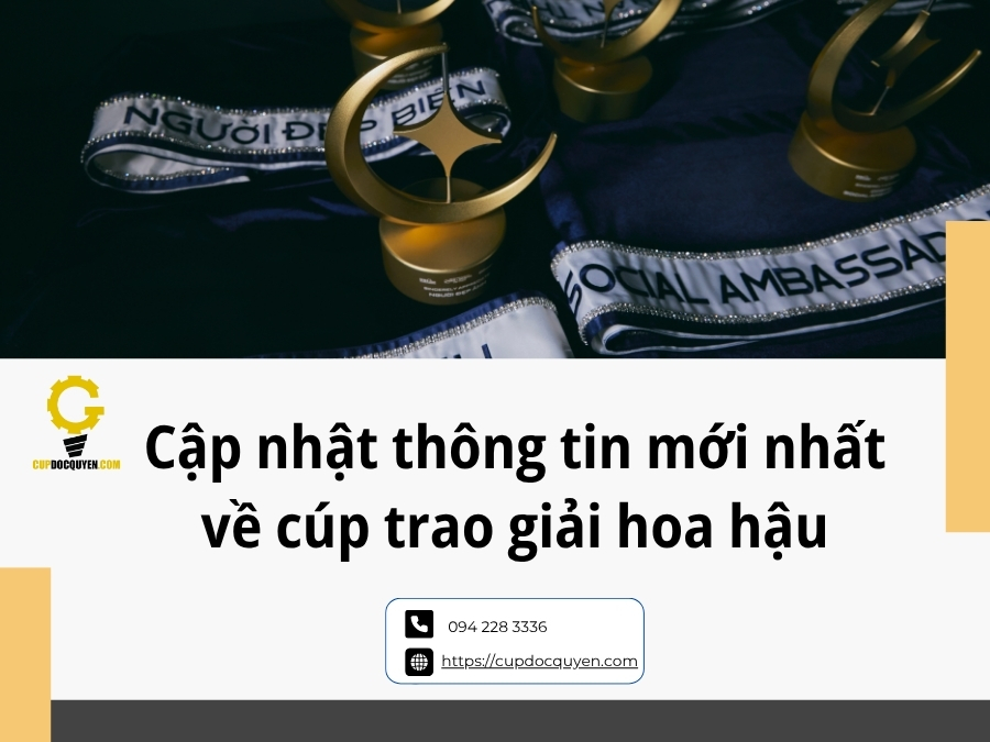 Cập nhật thông tin mới nhất về cúp trao giải hoa hậu
