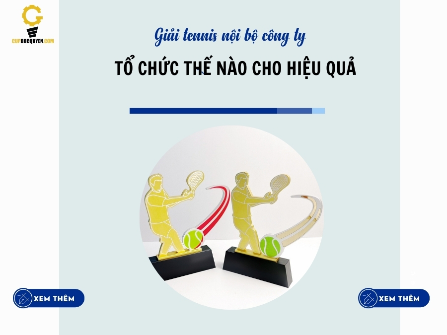 Giải tennis nội bộ công ty: tổ chức thế nào cho hiệu quả