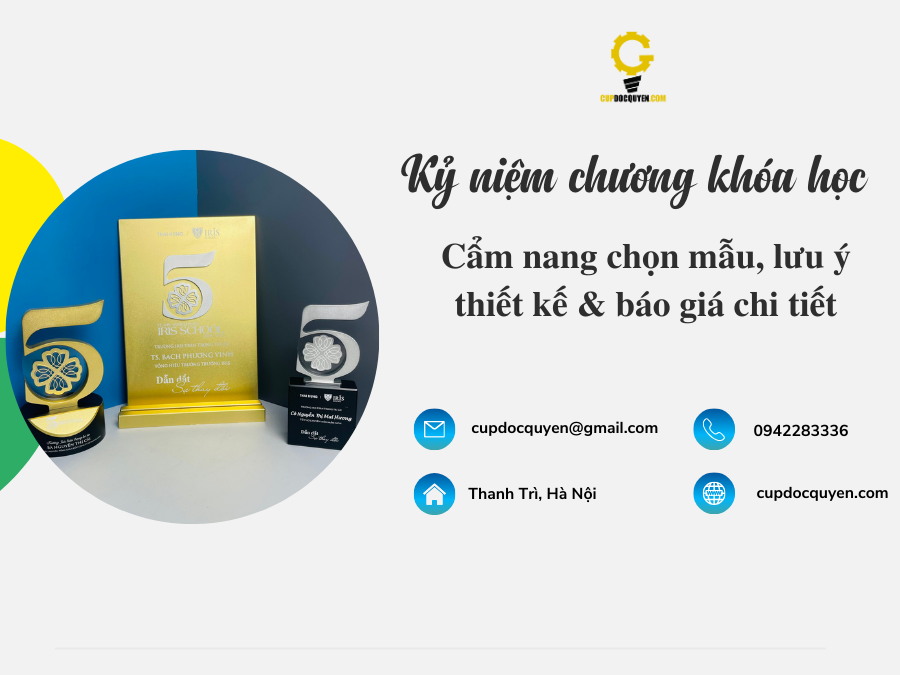 Kỷ niệm chương khóa học: Cẩm nang chọn mẫu, lưu ý thiết kế & báo giá chi tiết