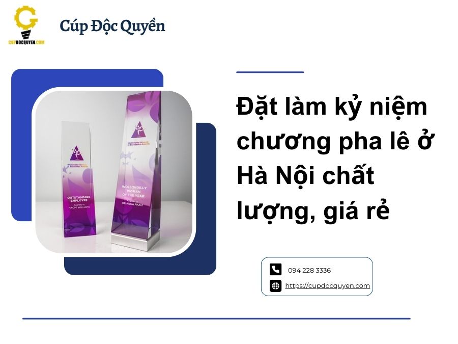 Đặt làm kỷ niệm chương pha lê ở Hà Nội chất lượng, giá rẻ