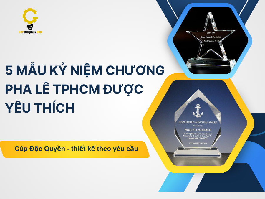 5 mẫu kỷ niệm chương pha lê TPHCM được yêu thích nhất hiện nay